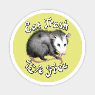 Eat TRASH - Live FREE (full possum) Magnet